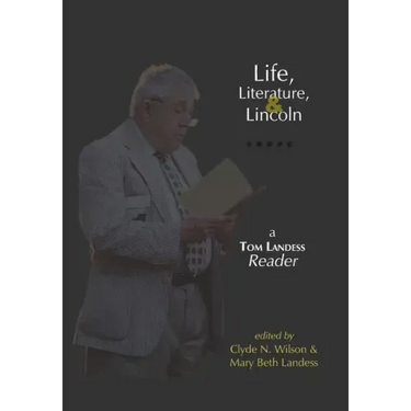 Life, Literature, and Lincoln: A Tom Landess Reader
