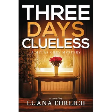 Three Days Clueless: A Mylas Grey Mystery