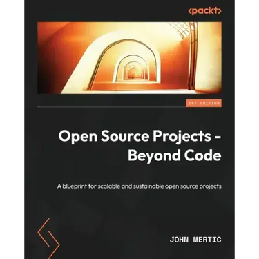 Open Source Projects - Beyond Code: A blueprint for scalable and sustainable open source projects