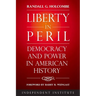 Liberty in Peril: Democracy and Power in American History