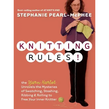 Knitting Rules!: The Yarn Harlot's Bag of Knitting Tricks