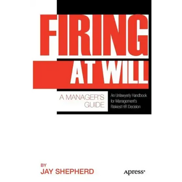 Firing at Will: A Manager's Guide