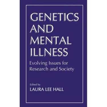 Genetics and Mental Illness: Evolving Issues for Research and Society