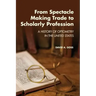 From Spectacle-Making Trade to Scholarly Profession: A History of Optometry in the United States