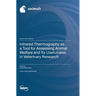 Infrared Thermography as a Tool for Assessing Animal Welfare and Its Usefulness in Veterinary Research