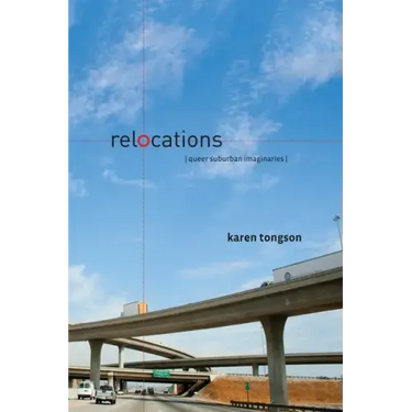 Relocations: Queer Suburban Imaginaries