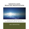 Likhita Japa Mantra Meditation - Spiritual Meditation WorkBook For Sai Devotees