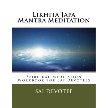 Likhita Japa Mantra Meditation - Spiritual Meditation WorkBook For Sai Devotees
