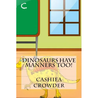 Dinosaurs Have Manners Too!