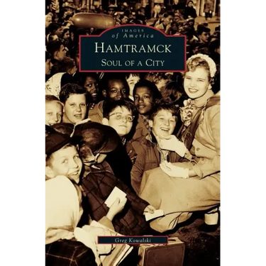 Hamtramck: Soul of a City
