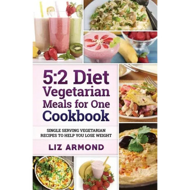 5: 2 Diet Vegetarian Meals for One Cookbook: Single Serving Vegetarian Recipes to Help You Lose Weight
