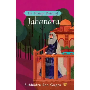 The Teenage Diary of Jahanara