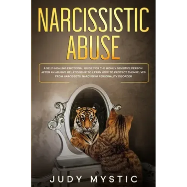 narcissistic abuse: A self-healing emotional guide for the highly sensitive person after an abusive relationship to learn how to protect t