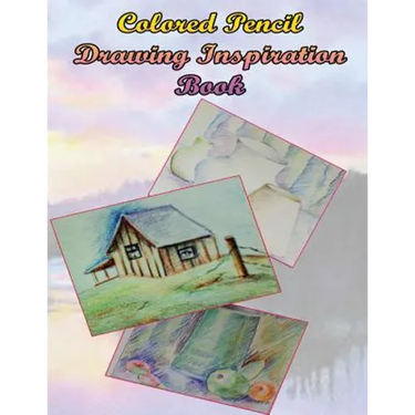 Color Pencil Drawing Inspiration Book: Pencil Drawing Refrence Book for Beginners