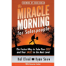 The Miracle Morning for Salespeople: The Fastest Way to Take Your SELF and Your SALES to the Next Level