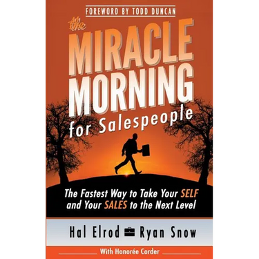 The Miracle Morning for Salespeople: The Fastest Way to Take Your SELF and Your SALES to the Next Level