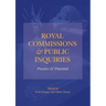 Royal Commissions and Public Inquiries - Practice and Potential