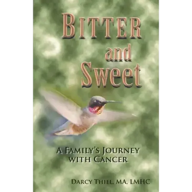 Bitter and Sweet a Family's Journey with Cancer