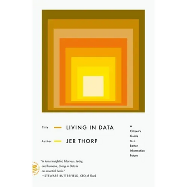 Living in Data: A Citizen's Guide to a Better Information Future