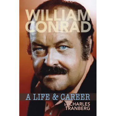 William Conrad: A Life & Career