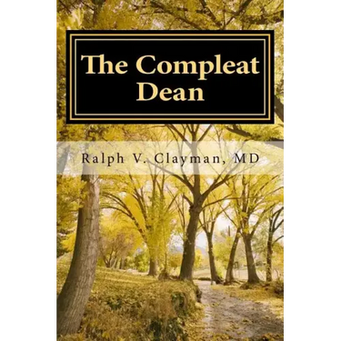 The Compleat Dean: A Guide to Academic Leadership in an Age of Uncertainty