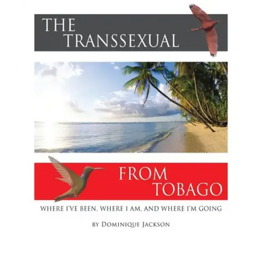 The Transsexual From Tobago.(Revised)