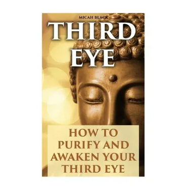 Third Eye: How To Purify And Awaken Your Third Eye