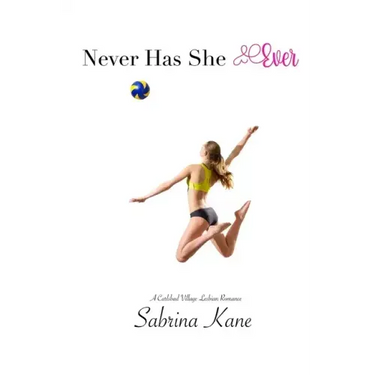 Never Has She Ever: A Carlsbad Village Lesbian Romance