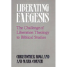 Liberating Exegesis: The Challenge of Liberation Theology to Biblical Studies