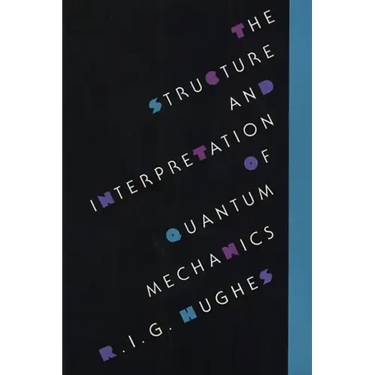 The Structure and Interpretation of Quantum Mechanics