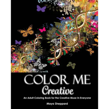 Color Me Creative: An Adult Coloring Book for the Creative Muse In Everyone