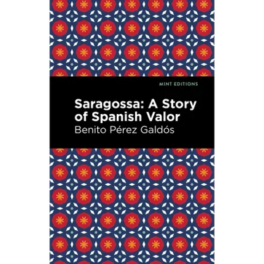 Saragossa: A Story of Spanish Valor