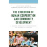 The Evolution of Human Cooperation and Community Development: A Greener Approach to Understanding the Dynamics of Conflict