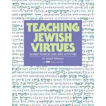 Teaching Jewish Virtues: Sacred Sources and Arts Activities