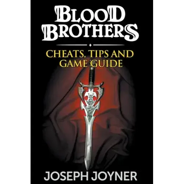 Blood Brothers: Cheats, Tips and Game Guide
