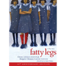 Fatty Legs (10th Anniversary Edition)