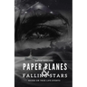Paper Planes & Falling Stars