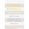 Three Books: Body Rags; Mortal Acts, Mortal Words; The Past