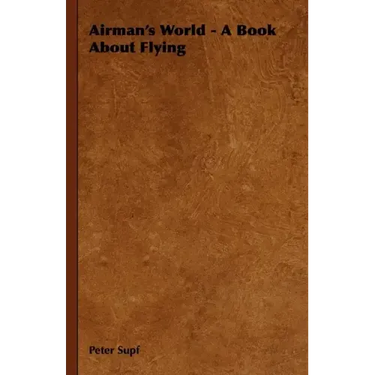 Airman's World - A Book about Flying