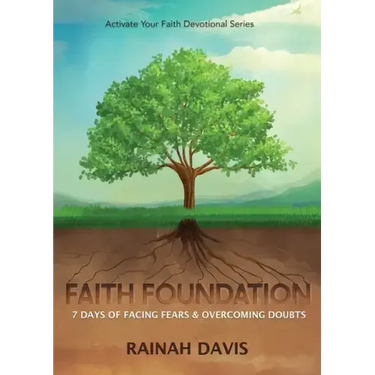 Faith Foundation: 7 Days of Facing Fears and Overcoming Doubts