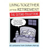 Living Together After Retirement - The Second Collection!