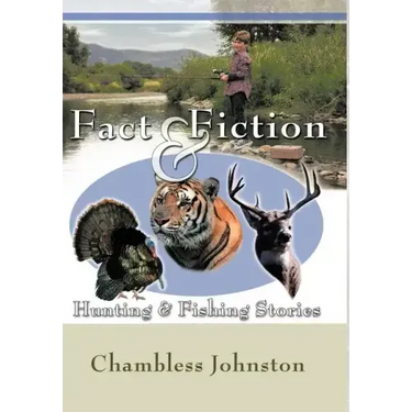 Fact & Fiction Hunting & Fishing Stories