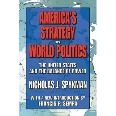 America's Strategy in World Politics: The United States and the Balance of Power