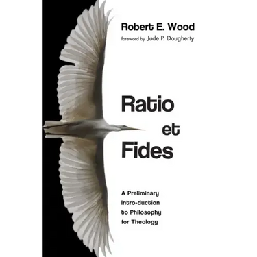 Ratio Et Fides: A Preliminary Intro-Duction to Philosophy for Theology