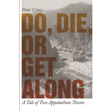 Do, Die, or Get Along: A Tale of Two Appalachian Towns