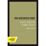 The Aesthetic State: A Quest in Modern German Thought
