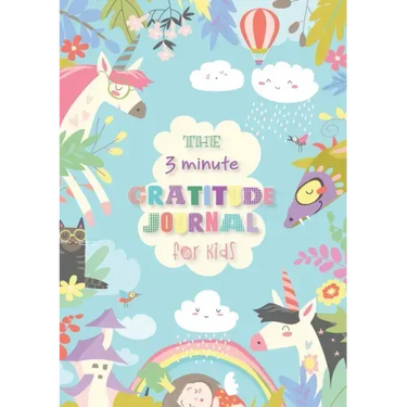The 3 Minute Gratitude Journal for Kids: An Inspirational Guide to Mindfulness (A5 - 5.8 x 8.3 inch)