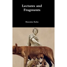 Lectures and Fragments