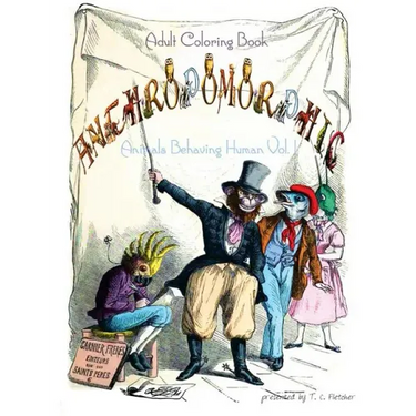 Anthropomorphic Adult Coloring Book: feat. drawings by 19th century French caricaturist, J. J. Grandville