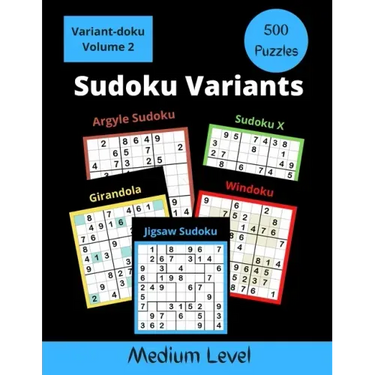 500 Sudoku Variants Medium Level: Jigsaw Sudoku, Sudoku X, Windoku, Girandola, and Argyle Sudoku